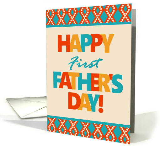 First Father's Day With Bright Lettering and Patterns card (1841702)