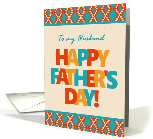 For Husband on Father's Day With Bright Lettering and Patterns card