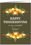 For Twin Happy Thanksgiving with Flowers in Bright Fall Colors card