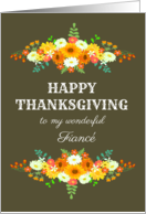 For Fiance Happy Thanksgiving with Flowers in Bright Fall Colors card