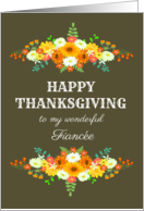 For Fiancee Happy Thanksgiving with Flowers in Bright Fall Colors card