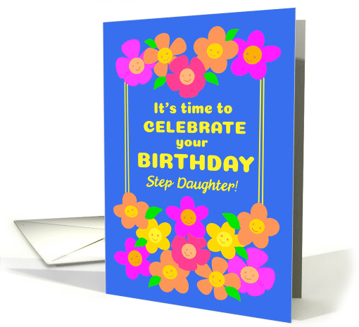 For Step Daughter Birthday With Fun Bright Smiley Flowers on Blue card