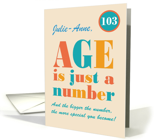 Custom Name 103rd Birthday Age is Just a Number Typography card