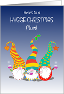 For Mum Hygge Christmas Wishes With Three Cute Gnomes card