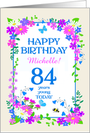 Custom Name or Relation 84th Birthday with Pretty Floral Border card