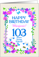 Custom Name or Relation 103rd Birthday with Pretty Floral Border card