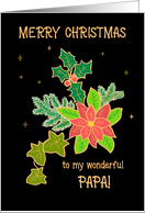 For Papa Merry Christmas With Poinsettia and Holly card