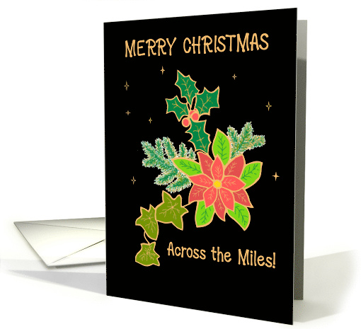 Merry Christmas Across the Miles With Poinsettia and Holly card