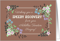 Get Well from Achilles Tendon Surgery Floral Border Mocha Background card