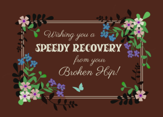 Get Well from Broken Hip with Floral Border on Mocha Background
