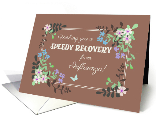 Get Well from Influenza with Floral Border on Mocha Background card