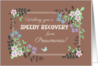 Get Well from Pneumonia with Floral Border on Mocha Background card