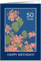 50th Birthday Greetings with Salmon Pink Geraniums card