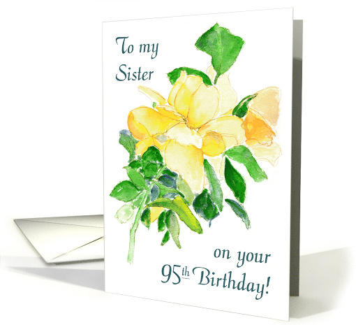 For Sister 95th Birthday Yellow Watercolour Roses card (634836)
