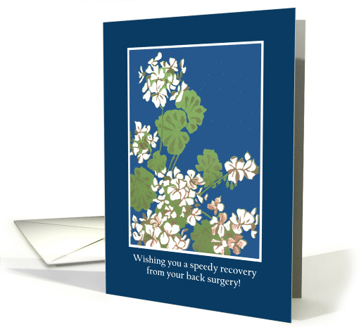 Get Well from Back Surgery with White Geraniums card (635266)