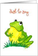 Just to Say Message with Cute Green Frog Blank Inside card