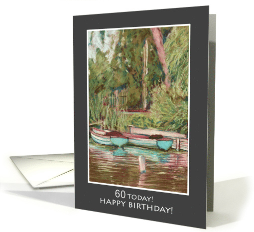 60th Birthday Greetings with Moored Rowing Boats on Lake card (791857)