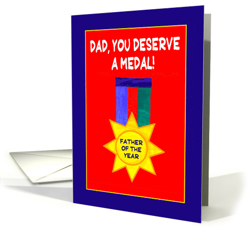 For Dad on Father's Day with Father of the Year Medal card (798233)