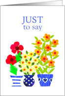 Just to Say with Bright Flowers Blank Inside card