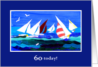 60th Birthday Greetings with Yachts Racing on a Choppy Sea card