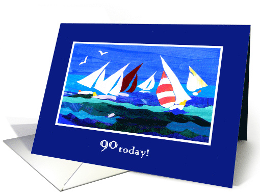 90th Birthday Greetings with Yachts Racing on a Choppy Sea card