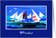 90th Birthday Greetings with Yachts Racing on a Choppy Sea card