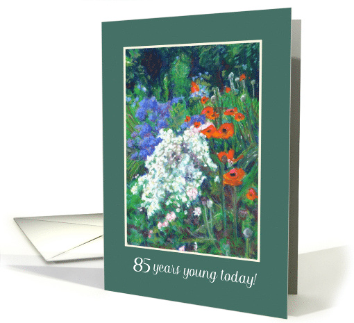 85th Birthday Greetings Summer Flower Garden with Poppies card