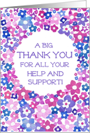 Thanks for Help and Support with Pink Purple and Blue Flowers card