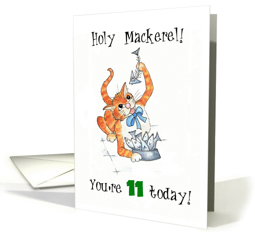 Holy Mackerel, 11th Birthday Card, Comic Cat card (896350)