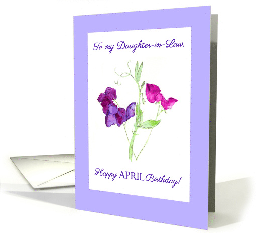 For Daughter in Law's April Birthday Pink and Purple Sweet Peas card