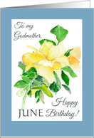 For Godmother June Birthday Yellow Dreaming Spires Roses card