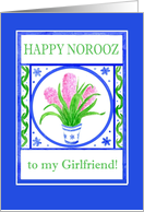 For Girlfriend Norooz Greetings with Pink Hyacinths card