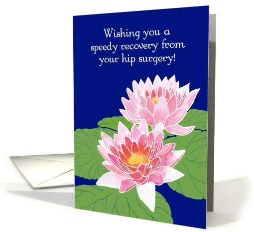 Get Well from Hip Surgery with Two Pink Water Lilies card (922436)
