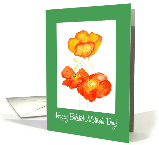 Belated Mother's Day with Icelandic Poppies card (923136)