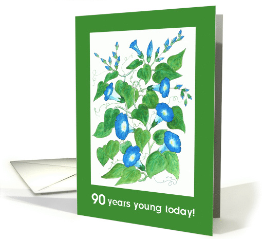 90th Birthday Greetings with Bright Blue Morning Glory Flowers card