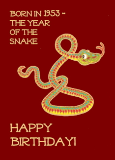 Birthday for Anyone Born in 1953 the Chinese Year of the Snake