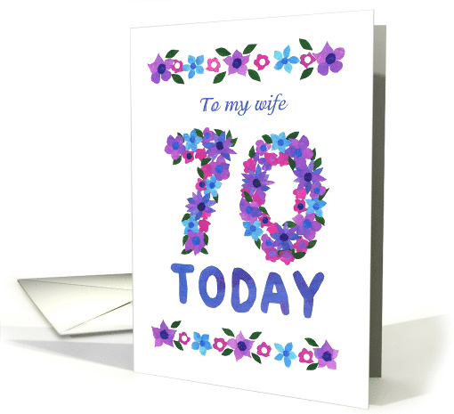 Wife's 70th Birthday Greetings with Pink and Blue Flowers card