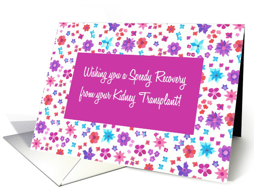 Get Well From Kidney Transplant with Floral Pattern card (970317)