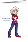 Don’t Mess with Texas Women - Souvenir Greeting card