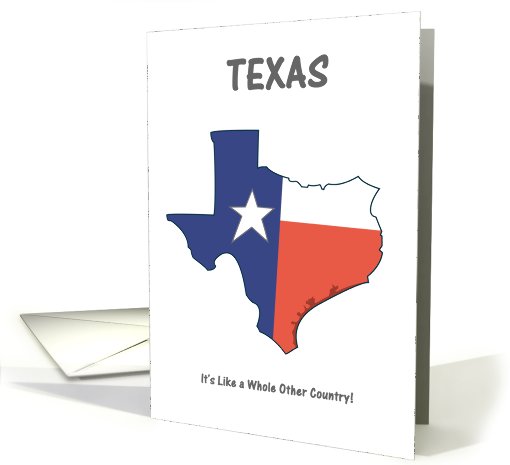 Texas - Whole Other Country - Souvenir Greeting card (540945)