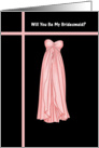 Be My Bridesmaid - Rose / Pink Dress card