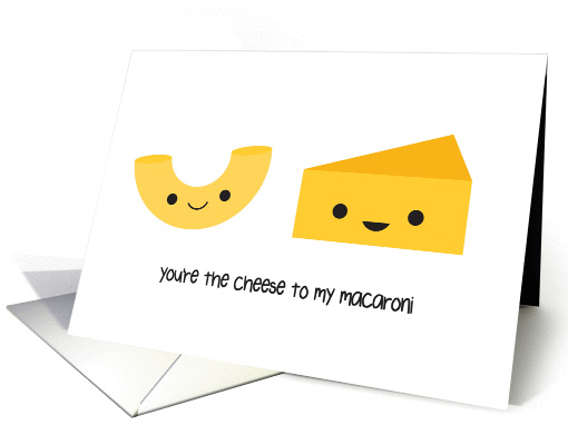 You're the Cheese to my Macaroni - Valentine card (1013643)