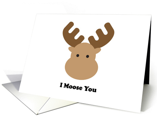 I Moose You card (849702)