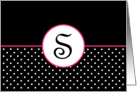 Pink White and Black Polka Dot Monogram - S card