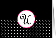 Pink White and Black Polka Dot Monogram - U card