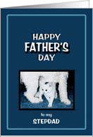 Happy Father’s Day to my STEPDAD, Dog & Cat card