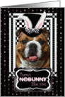 There’s NoBunny Like You Easter Card - Bulldog card