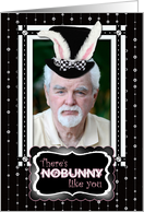There’s NoBunny Like You Easter Photo Card