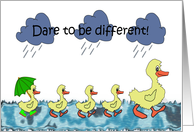 Dare to be different