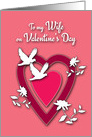 Wife Valentine’s Day Hearts, Doves and Flowers card